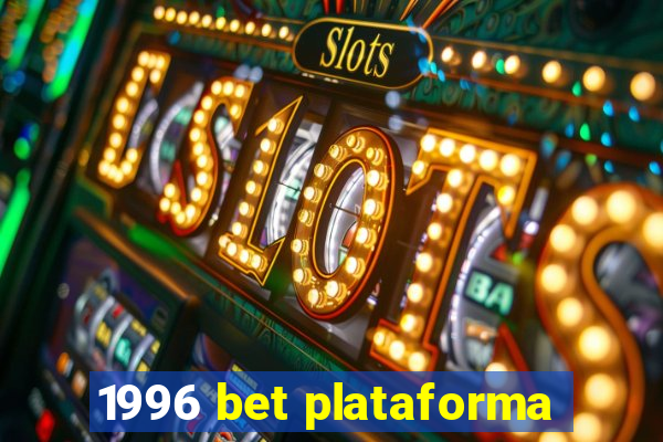 1996 bet plataforma